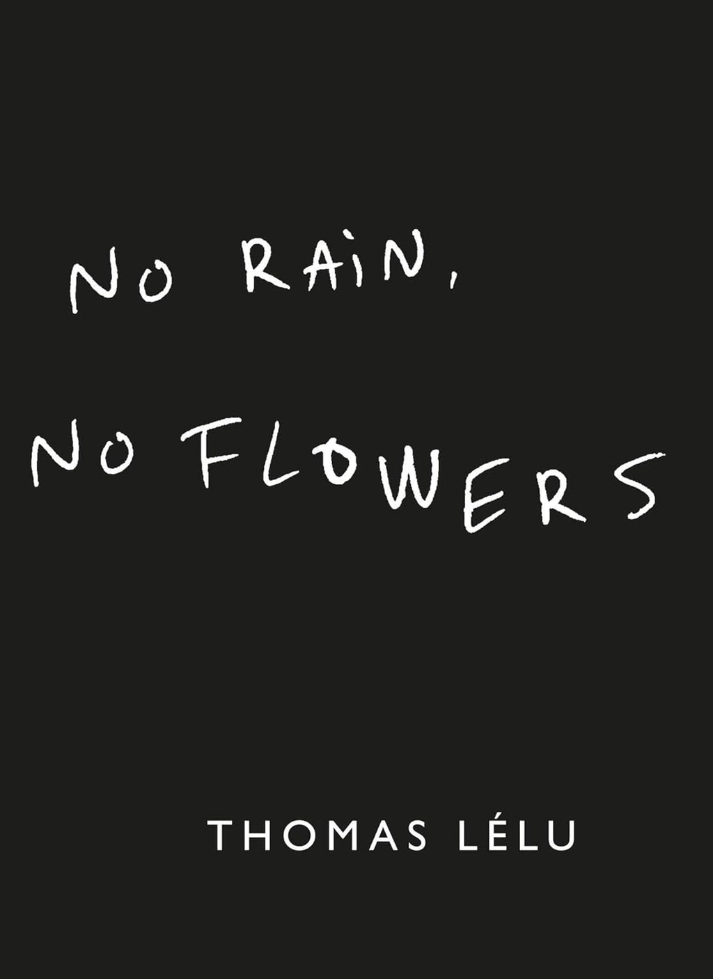 No rain, No flowers